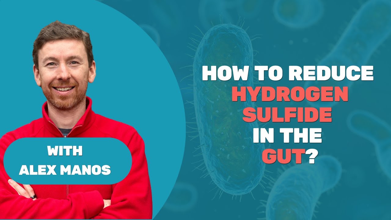 Lowering Hydrogen Sufide In The Gut with Alex Manos