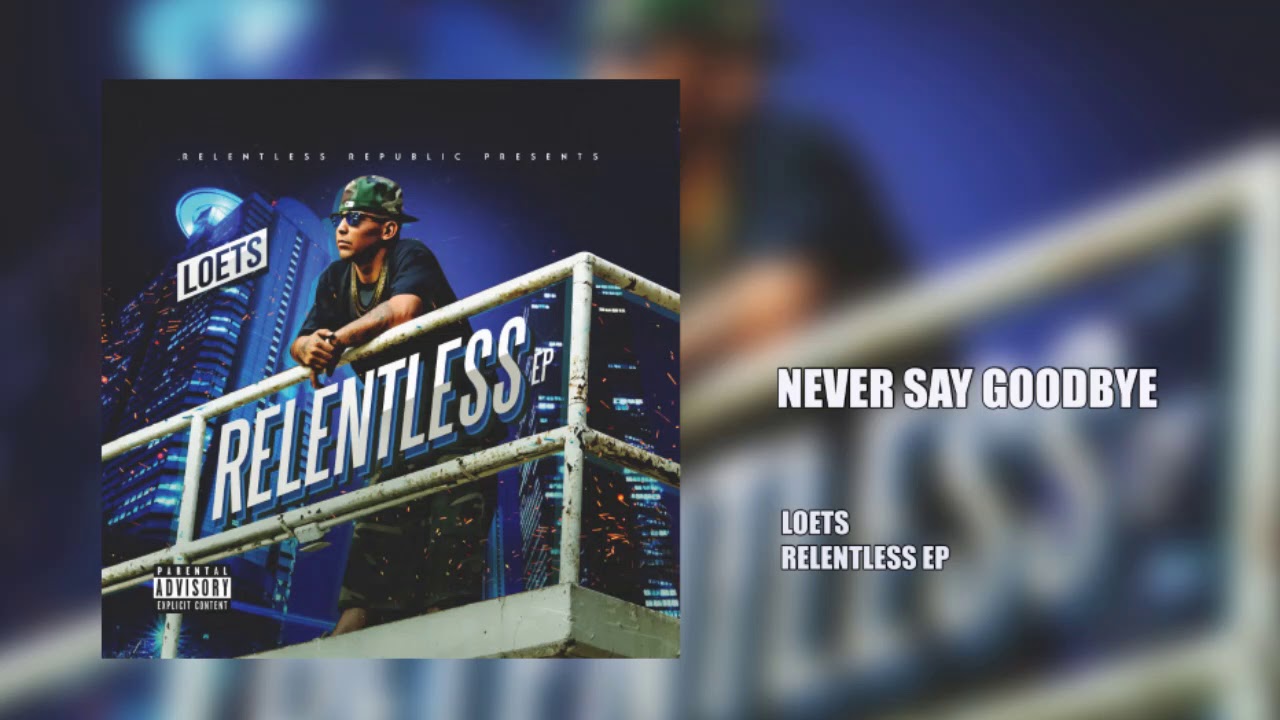 LOETS - NEVER SAY GOODBYE