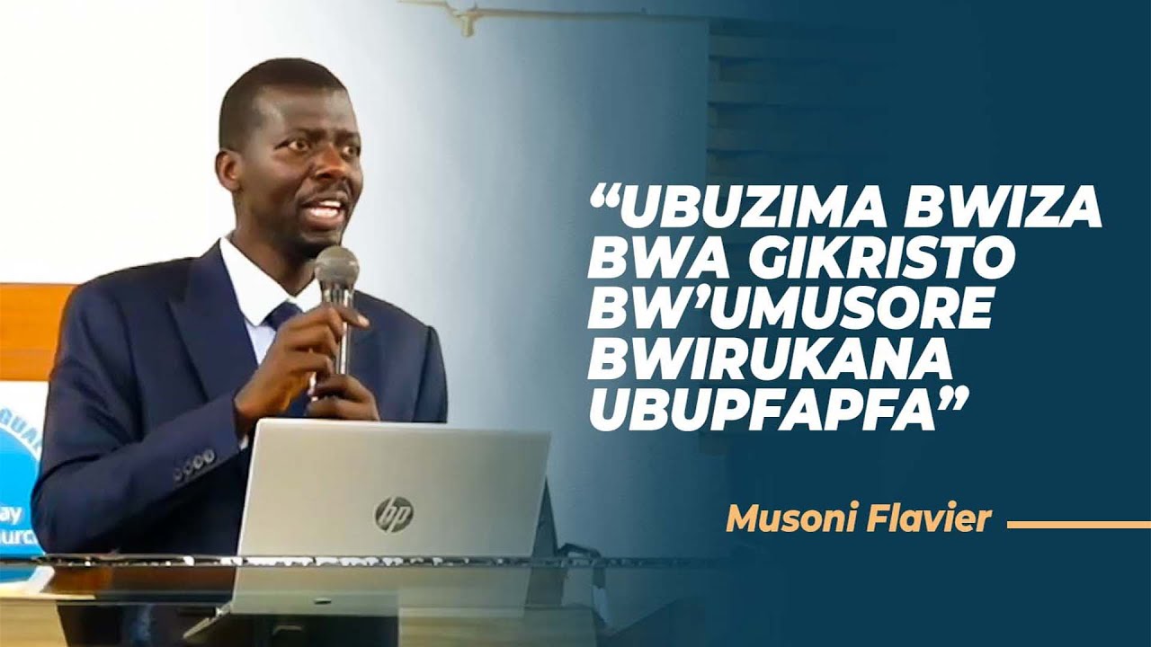 UBUZIMA BWIZA BWA GIKRISTO BW’UMUSORE BWIRUKANA UBUPFAPFA - Musoni Flavier
