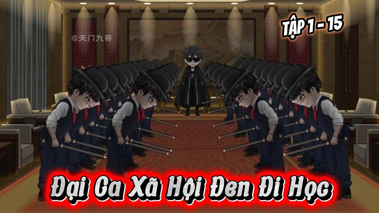 Full ( Tập 1 - 15 ) | Đại Ca Xã Hội Đen Đi Học | Kay Review