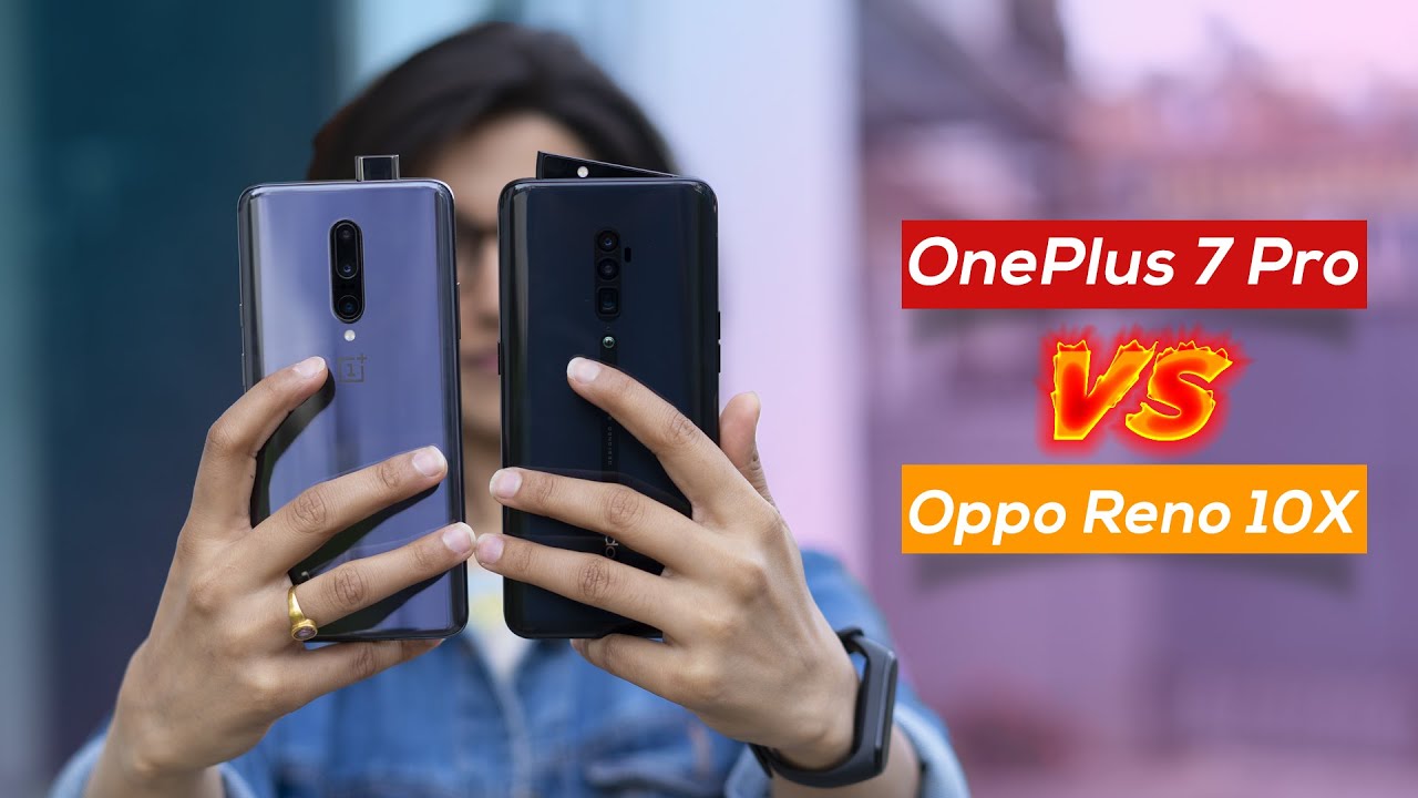 Should OnePlus be worried? OnePlus 7 Pro Vs Reno 10X Zoom