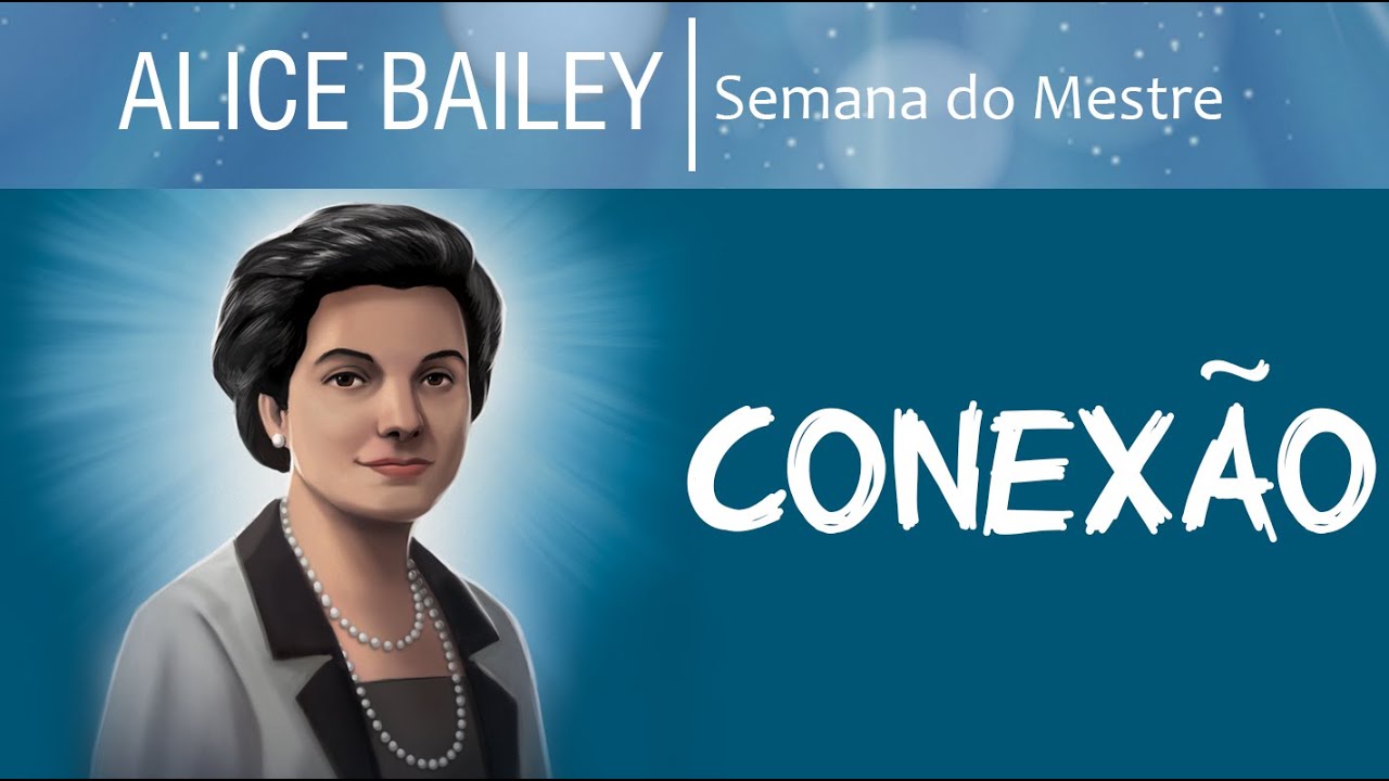 Alice Bailey e o Conhecimento Espiritual | Semana do Mestre