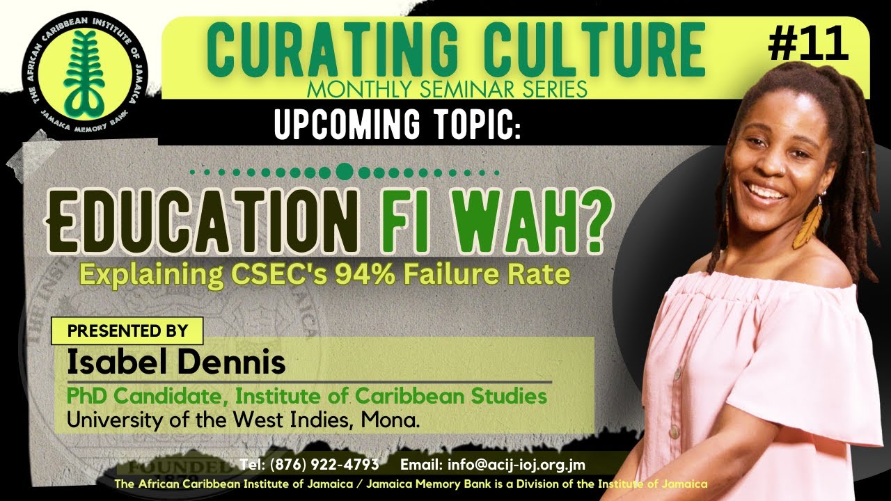 Education fi Wah? - Explaining CSEC's 94% Failure Rate  :: Curating Culture Ep. 11