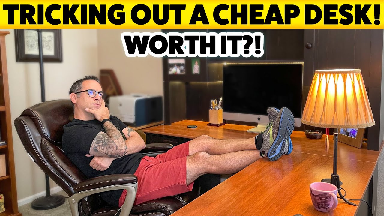 Tricking Out a Cheap Desk | Was it Worth it?!