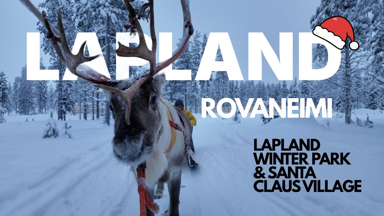 Lapland Rovaniemi - Exploring Lapland Winterpark & Santa Claus Village