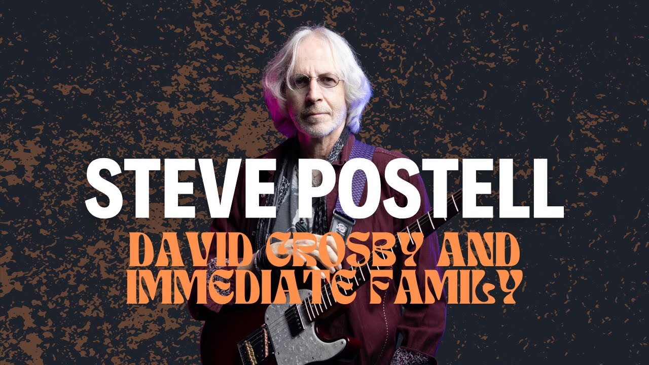 Inside Immediate Family: Steve Postell on David Crosby, Legendary Bandmates & Musical Brotherhood