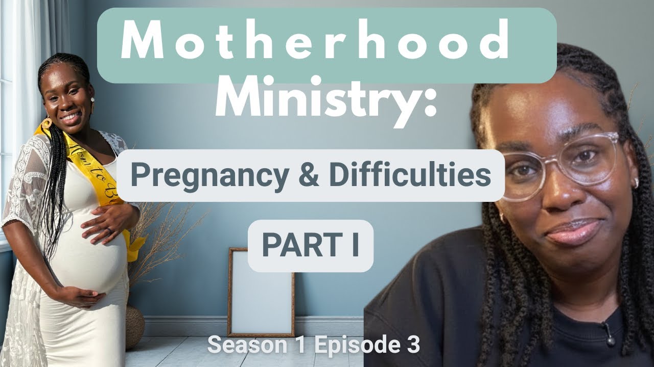Motherhood Ministry: Pregnancy & the Difficulties Pt 1