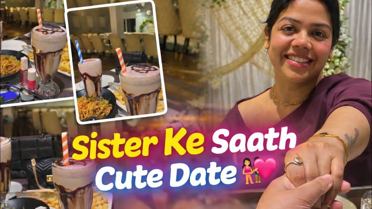 Sisters cute date💕🥺Bhot maza aya No buri nazars please🥹