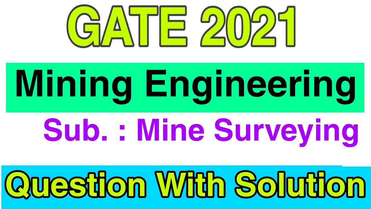 GATE 2021 [MN] Mine Surveying Question With Solution