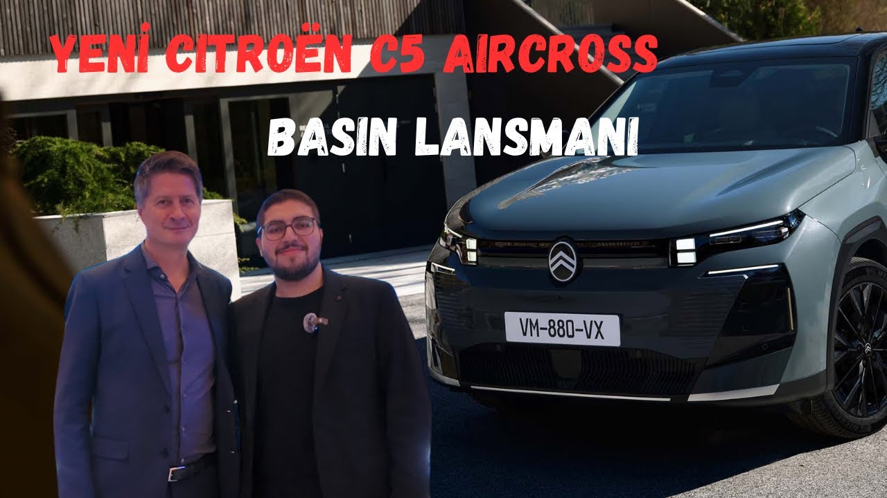 Yeni Citroën C5 Aircross Basın Lansmanı/Vlog