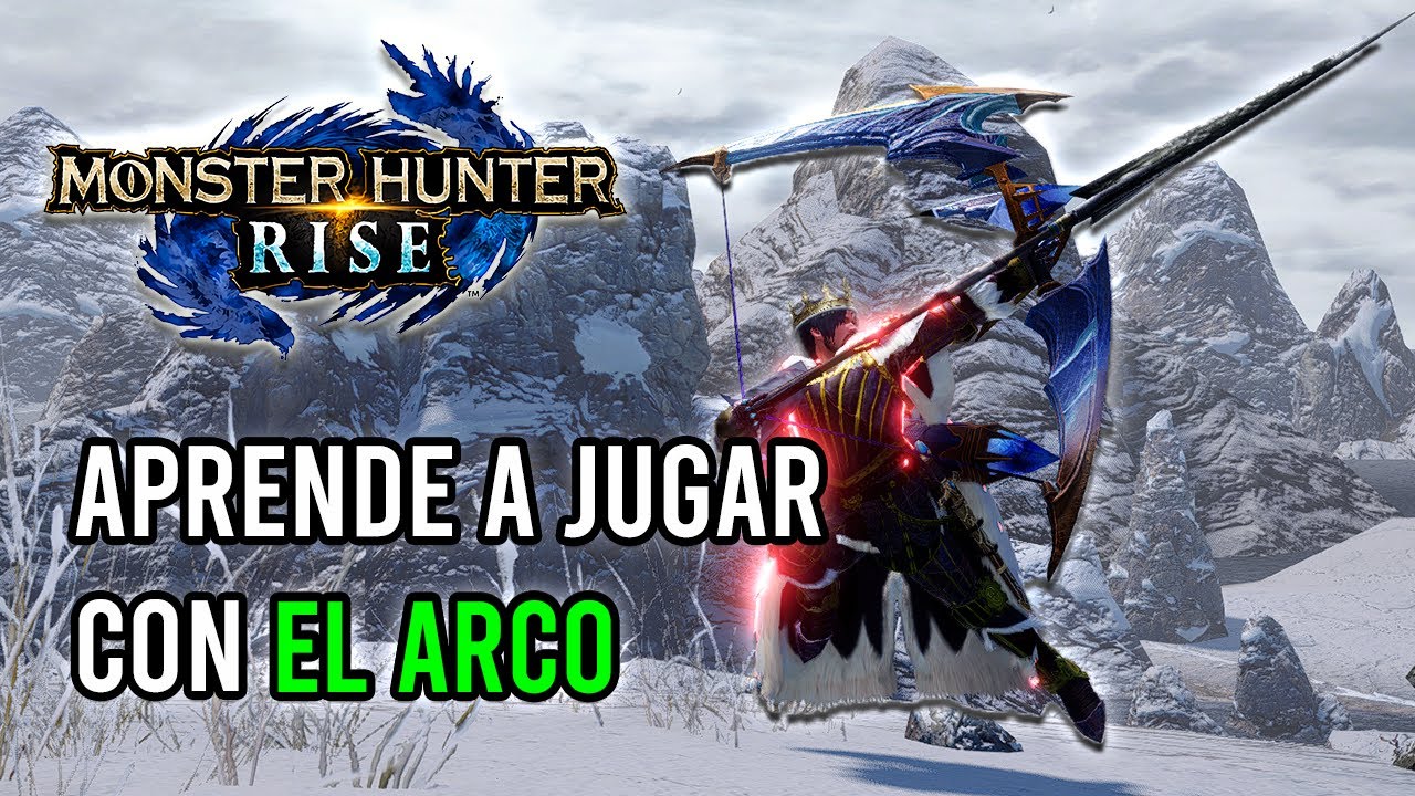 GUIA DEFINITIVA DEL ARCO - MONSTER HUNTER RISE
