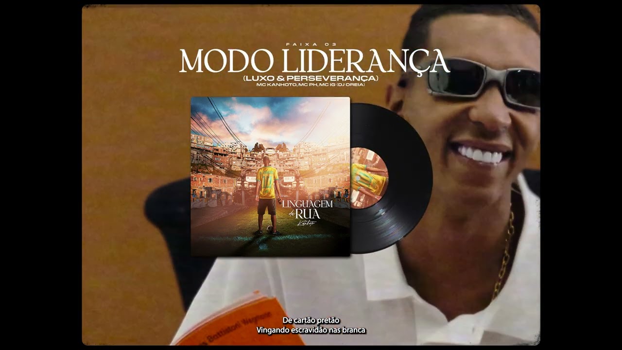 Modo Liderança (Luxo & Perseverança) - Mc Kanhoto, Mc PH, Mc IG [FAIXA 3 LDR]