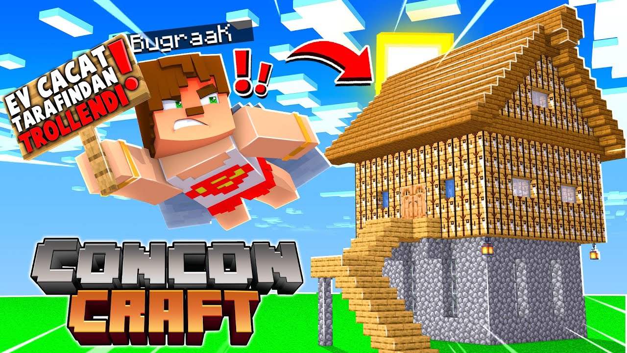 CONCONCRAFT EVİM CACAT TARAFINDAN TROLLENDİ - Minecraft
