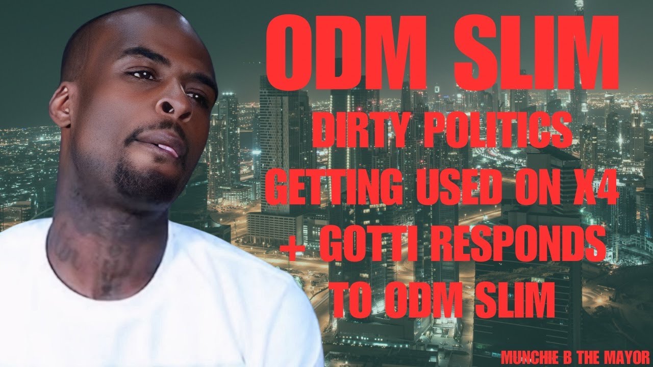 Dirty Politics getting used on X4 plus Gotti response to ODM Slim #NoJumper
