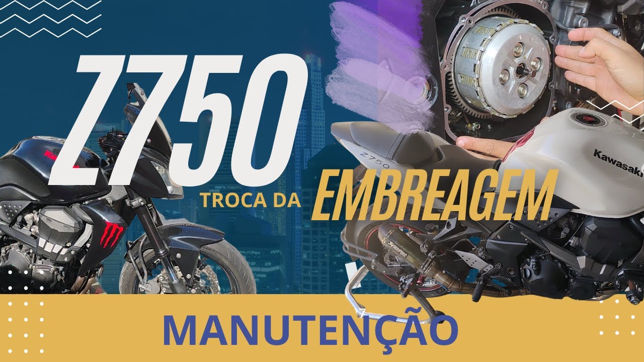 TROCA DA EMBREAGEM Z750