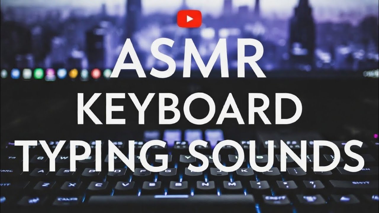 ASMR Realistic Keyboard Typing Sounds (no talking) 