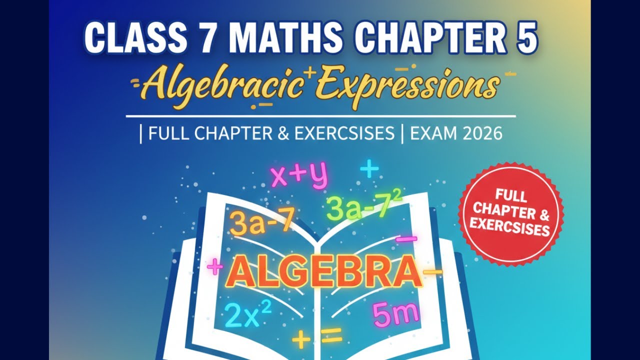 Class 7 Maths Chapter 5: Algebraic Expressions | Full Chapter & Exercises | Exam 2026