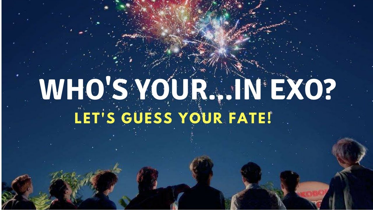 EXO DATING GAME: Your Brother, Husband, Best Friend, Ex,  etc. (Guess The Fate)