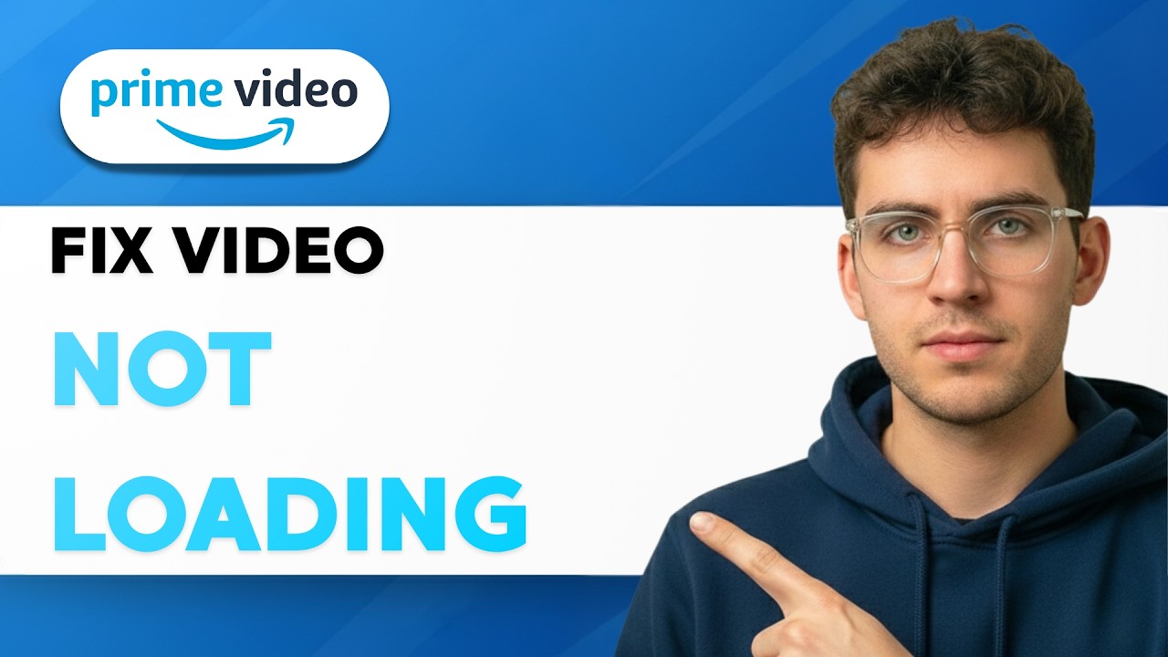 How to Fix Amazon Prime Video Not Loading [2026 Full Guide]