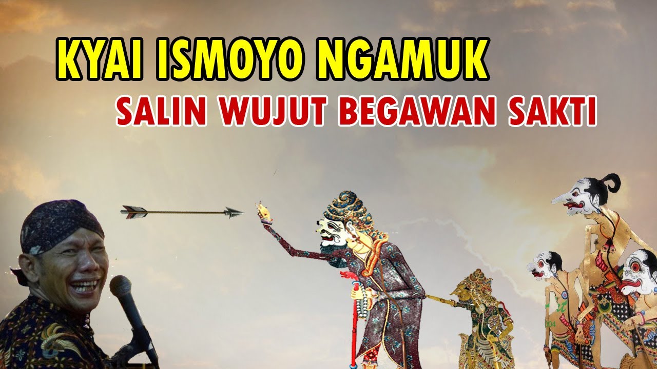 KYAI ISMOYO NGAMUK SALIN WUJUT BEGAWAN SAKTI KI SENO NUGROHO LUCU #wayangkulit  #semar  #dalangseno