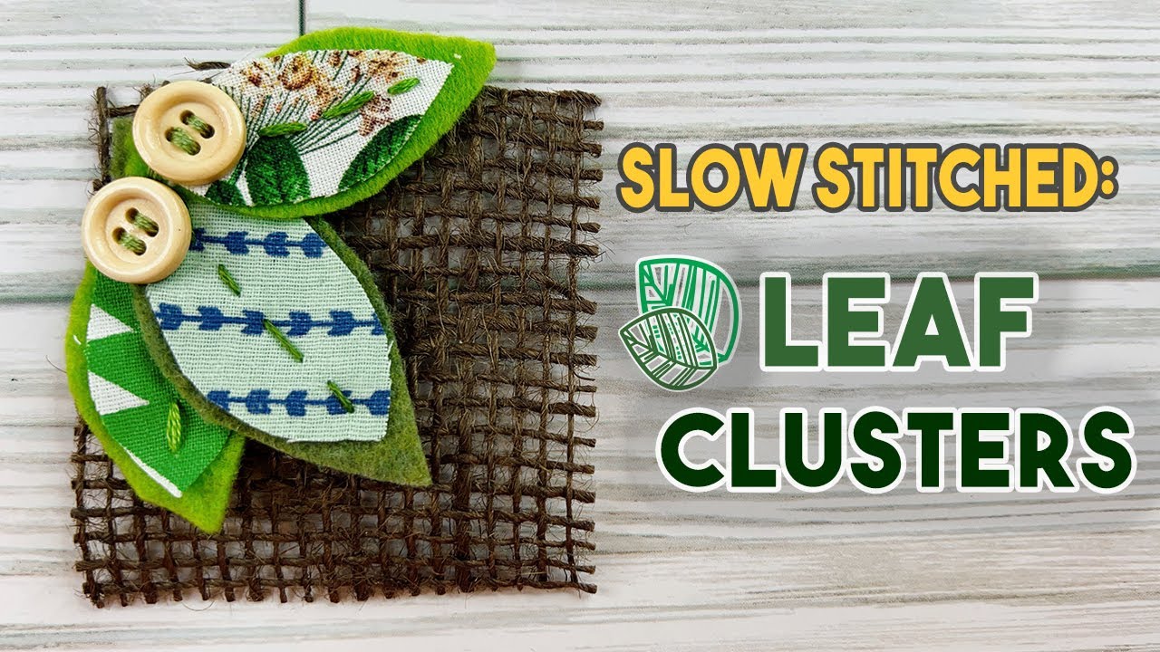 Slow Stitching Leaf Clusters | Slow stitching leaf artwork | Slow stitching leaf design patterns