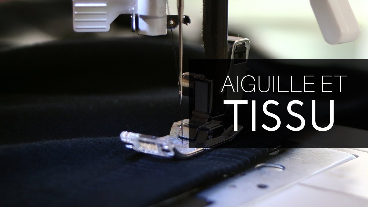 Quelle AIGUILLE pour quel TISSU?