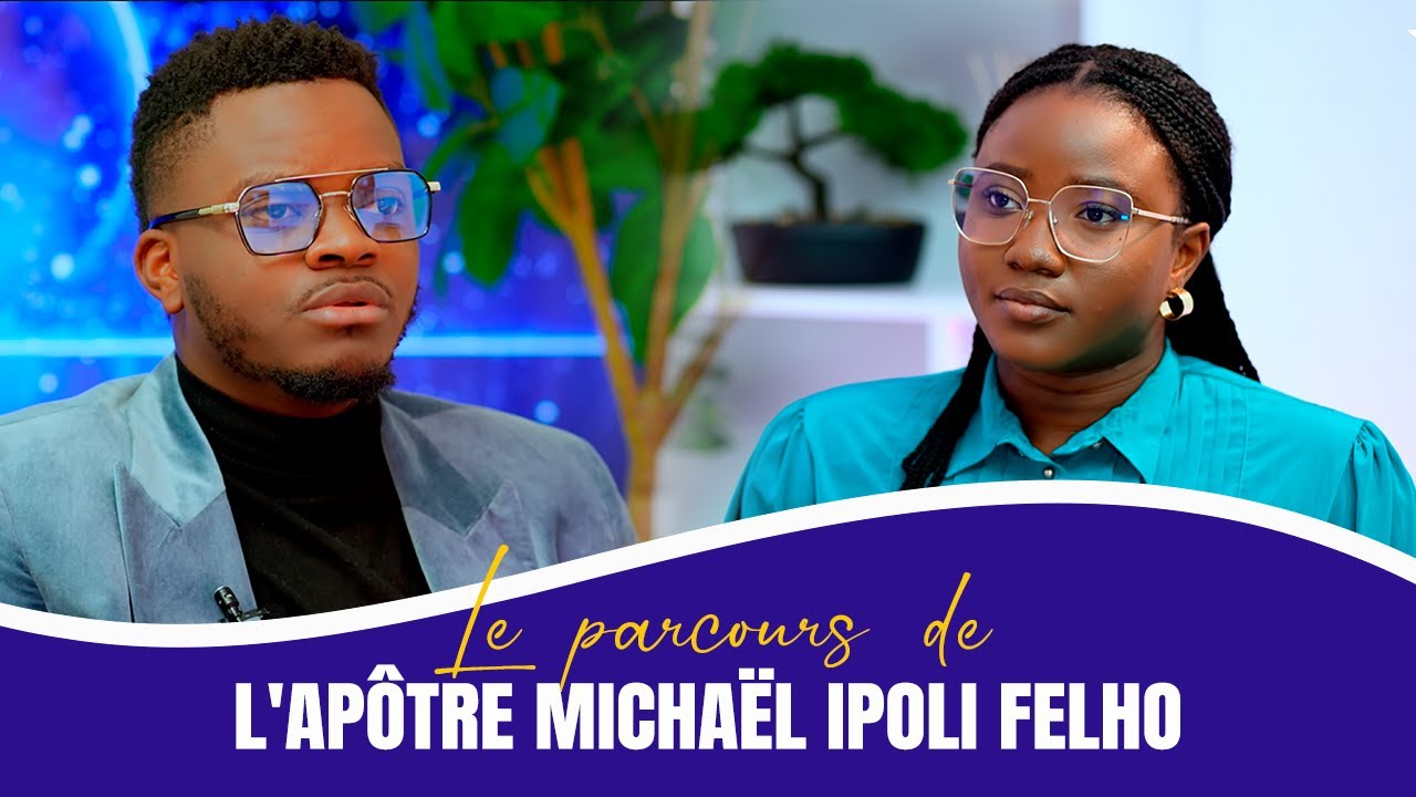 Le parcours de l'Apôtre Michaël IPOLI FELHO