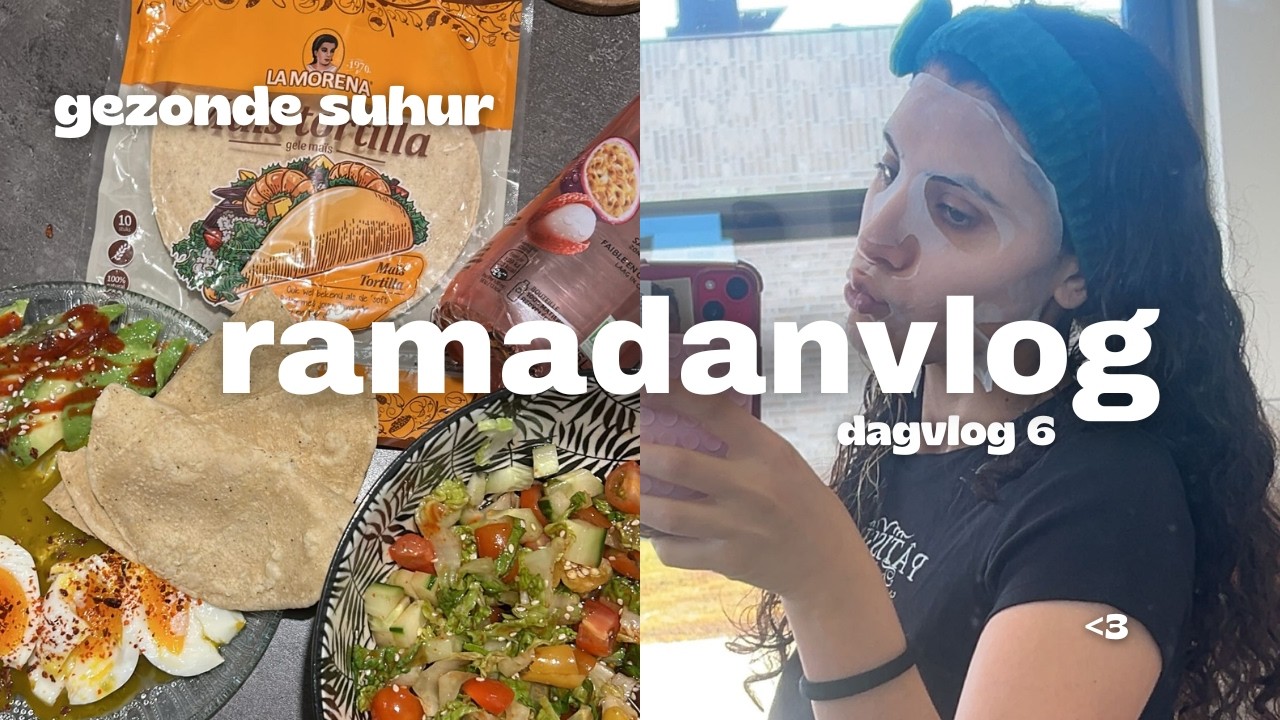 RAMADAN VLOG #6 🌙 | MAKKELIJKE & GEZONDE SUHUR MAKEN | DAGVLOG