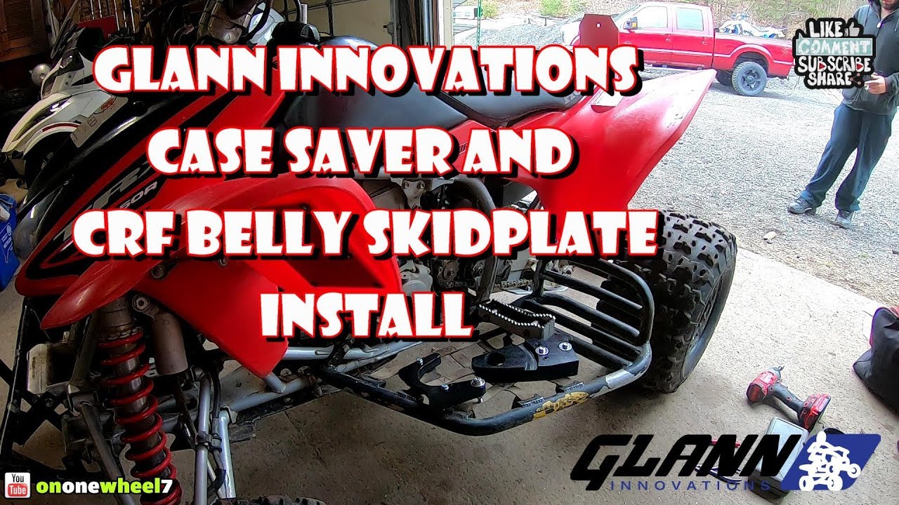 HONDA TRX450 GLANN INNOVATIONS CASE SAVER AND CRF BELLY SKID PLATE  INSTALL
