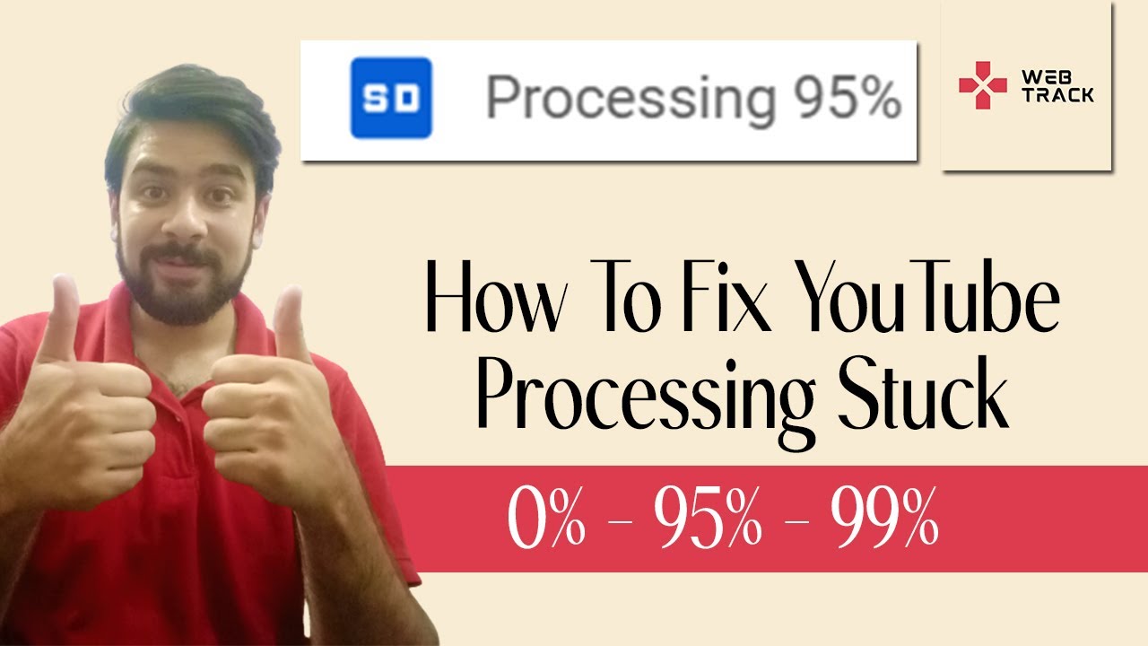 How To Fix YouTube Video Processing Stuck At 95% YouTube Beginners Guide [SOLVED]