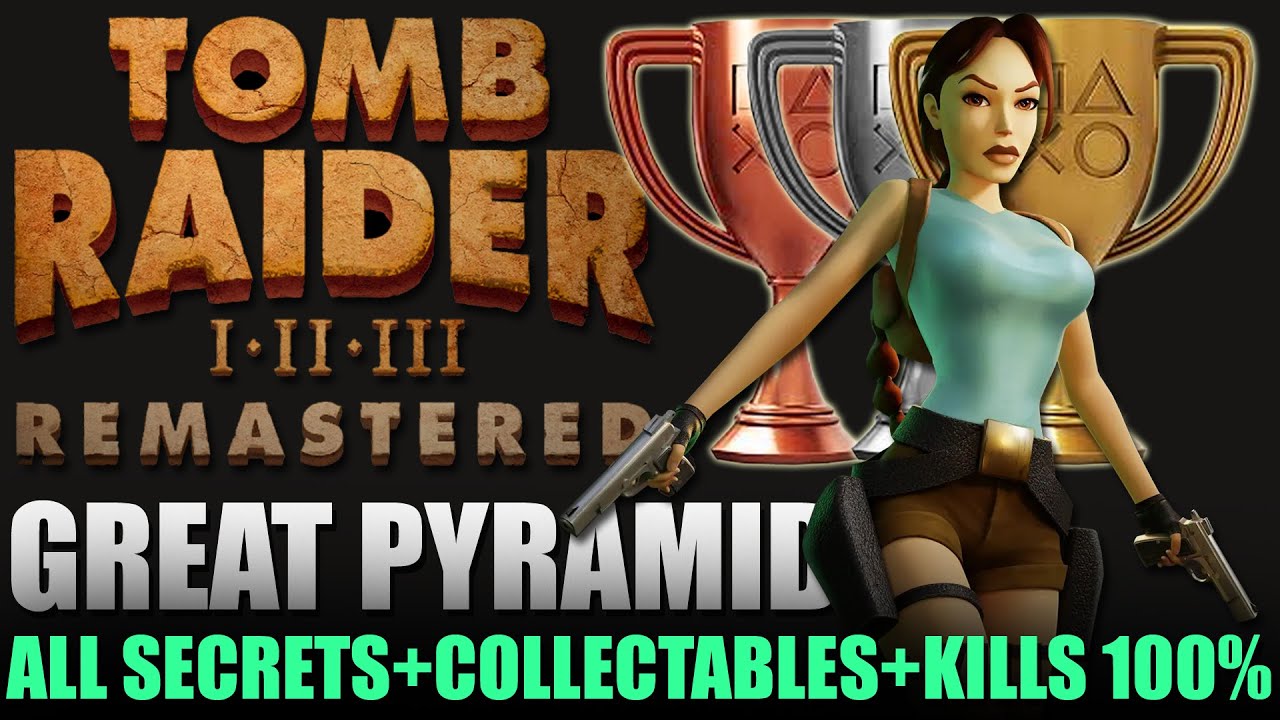 Tomb Raider 1 Remastered | The Great Pyramid: All Collectables, Secrets, Pickups & Kills Guide