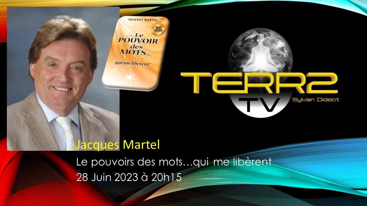 Jacques Martel : Le pouvoir des mots qui me libèrent