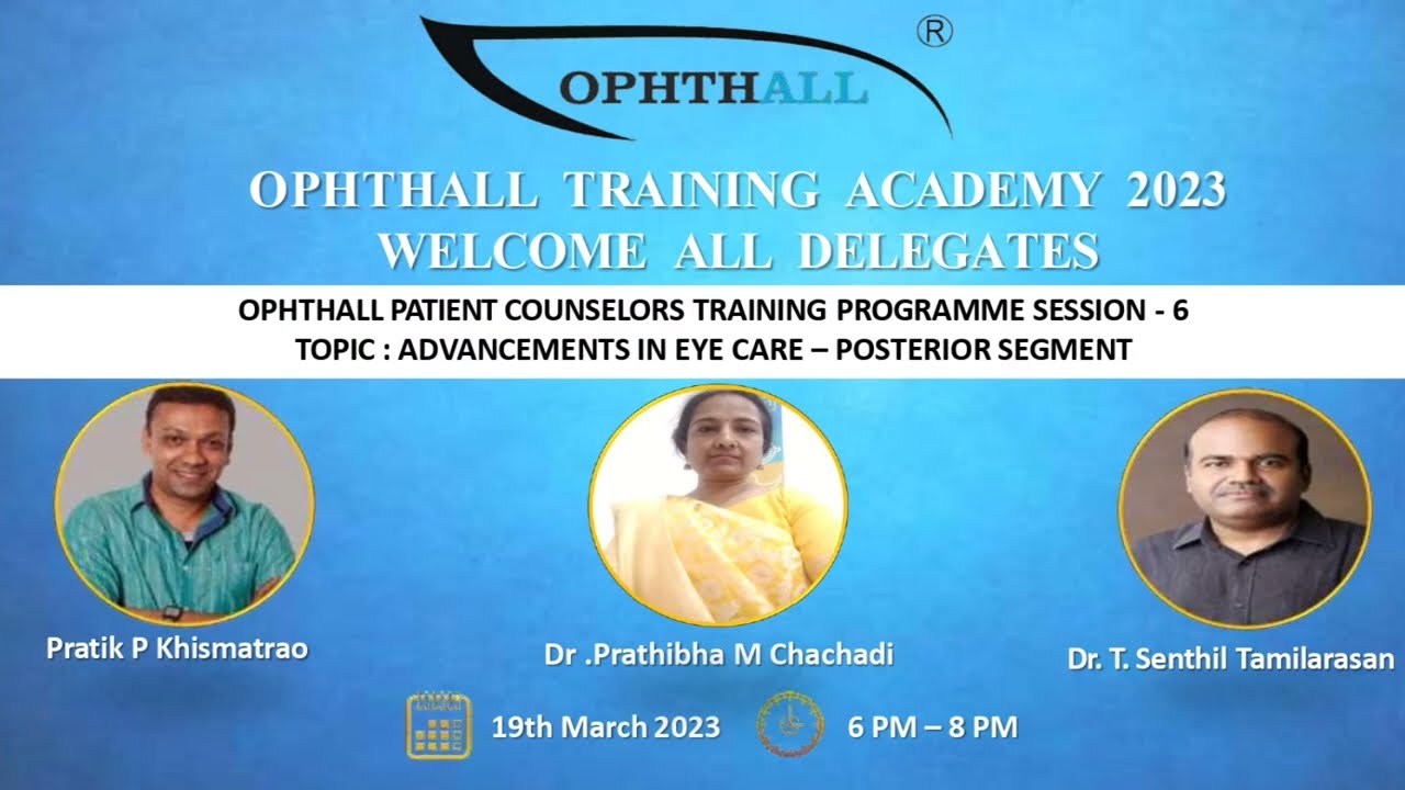 Ophthall Academy- Patient Counselling Session 6 Advancements in Eye Care - Posterior Segment