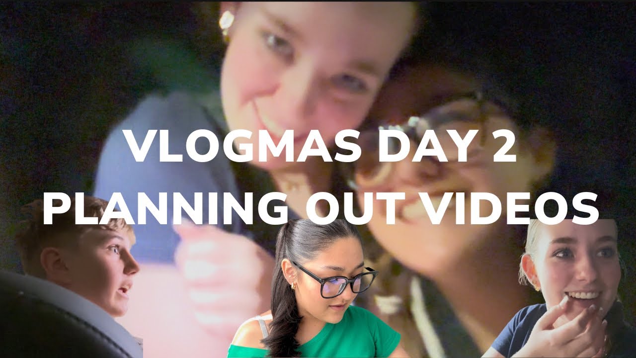 Vlogmas Day 2 • planning out videos (ft. the Roberts)