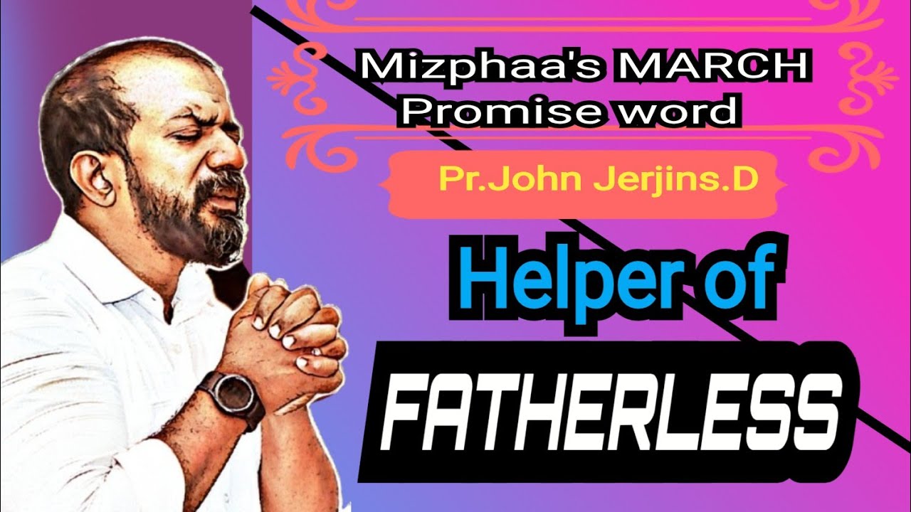# Mizphaas 1st Service # HELPER OF FATHERLESS # Pr.John JERJINS.D # 