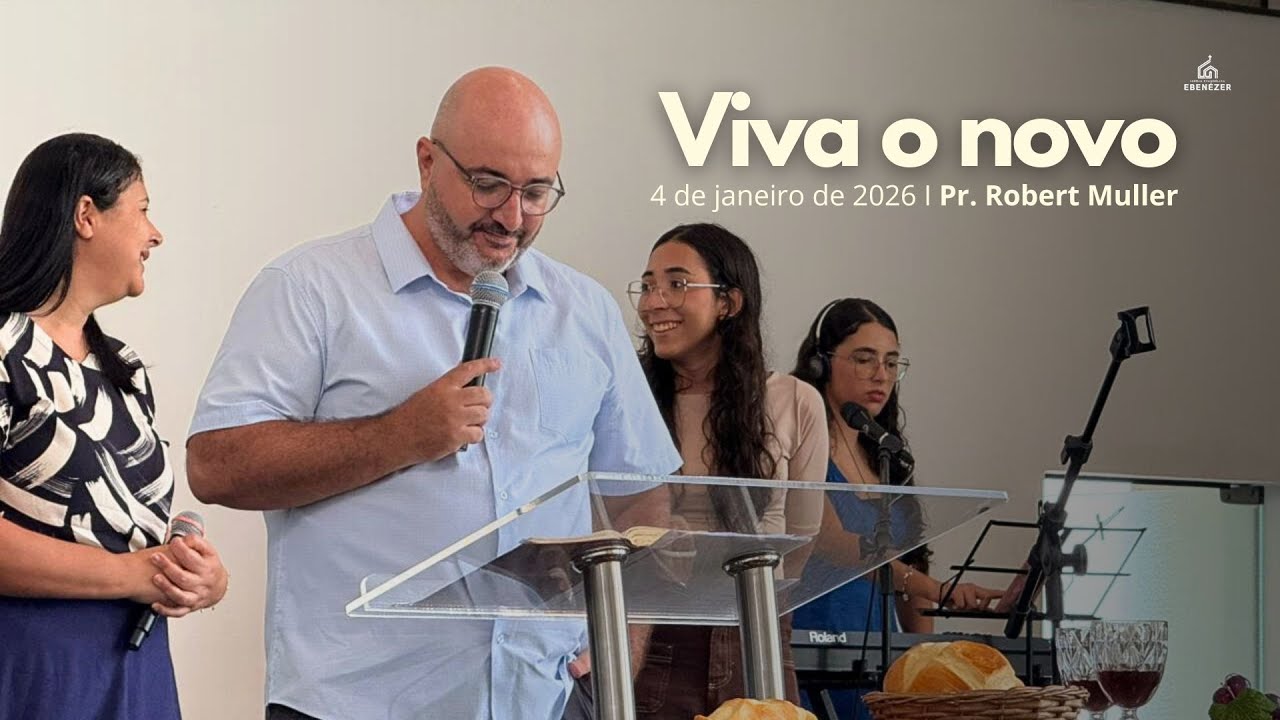 VIVA O NOVO NA VIDA I Pr. Robert Muller  - 04 de janeiro de 2026.