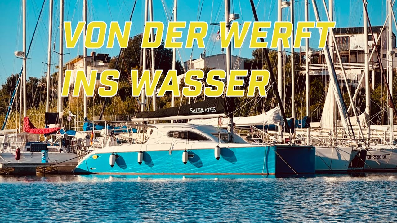 Von der Werft ins Wasser: Ist unser Katamaran dicht? ⛵️💦