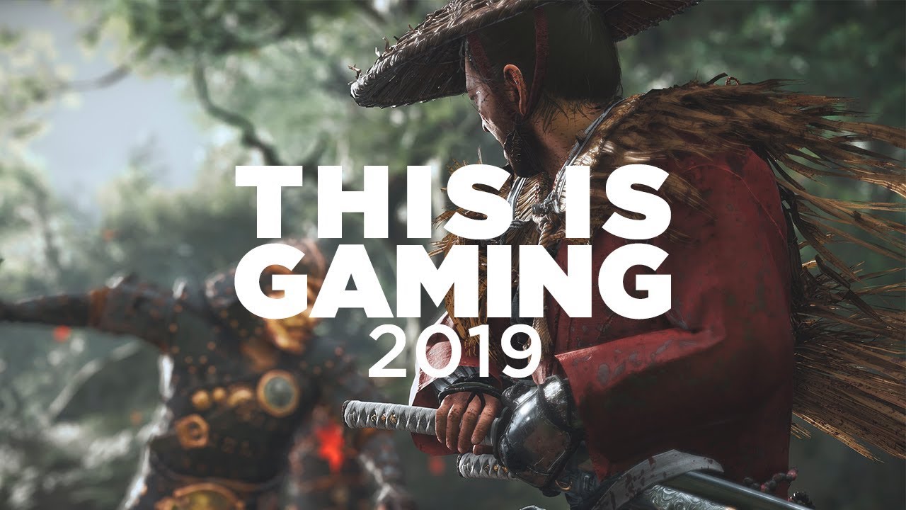 THIS IS GAMING 2019 (UPCOMING GAMES Trailer Montage)