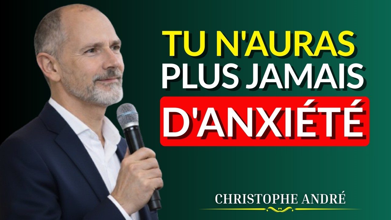 ÉLIMINE L’ANXIÉTÉ DE VOTRE VIE 8 ENSEIGNEMENTS BOUDDHISTES | CHRISTOPHE ANDRÉ