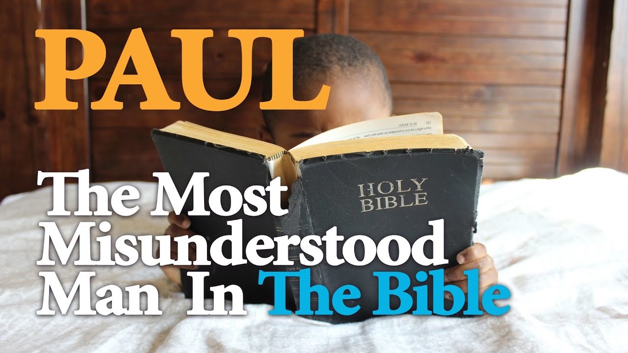 Apostle Paul: The MOST Misunderstood Man in the Bible