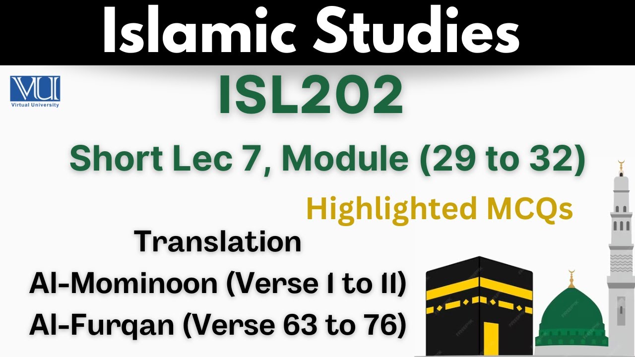 ISL202 Short Lecture 7_Islamic Studies_MCQs_Translation of Soorah Mominoon_Al-Furqan_Isl202  lec 7
