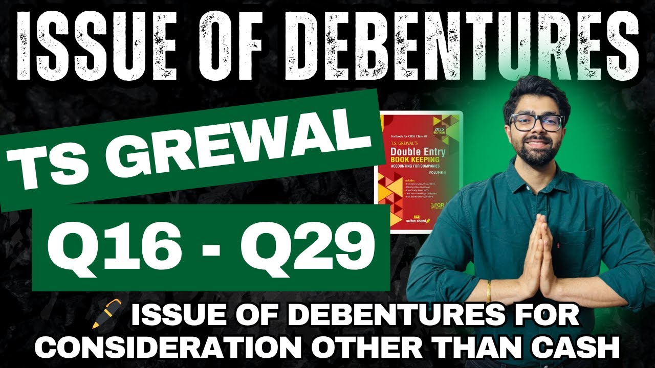 Issue Of Debentures | TS GREWAL Solutions 2025 | Q16,17,18,19,20,21,22,23,24,25,26,27,28,29