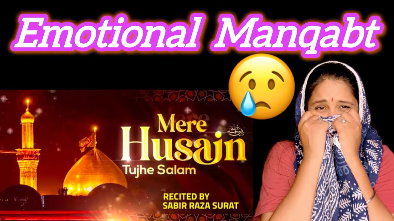 Indian Reaction: Mere Husain Tujhe Salam | Sabir Raza Surat | Emotional Heart-touching ManQabt 😭😭