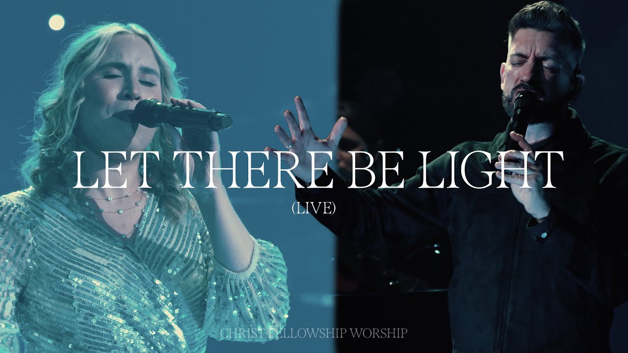 Let There Be Light (Live) | Christ Fellowship Worship (ft. Steven Robertson Jr. & Madison Potantus)