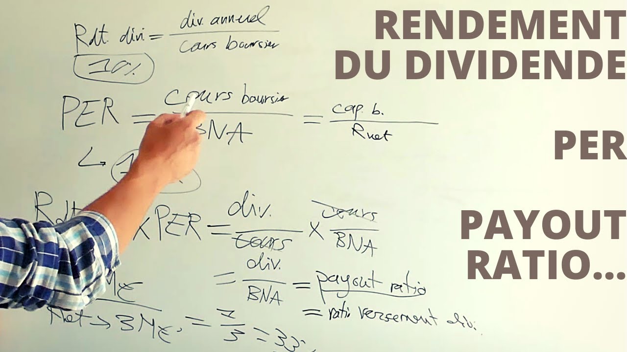 Rendement du dividende, PER, Payout-ratio, actions en portefeuille...