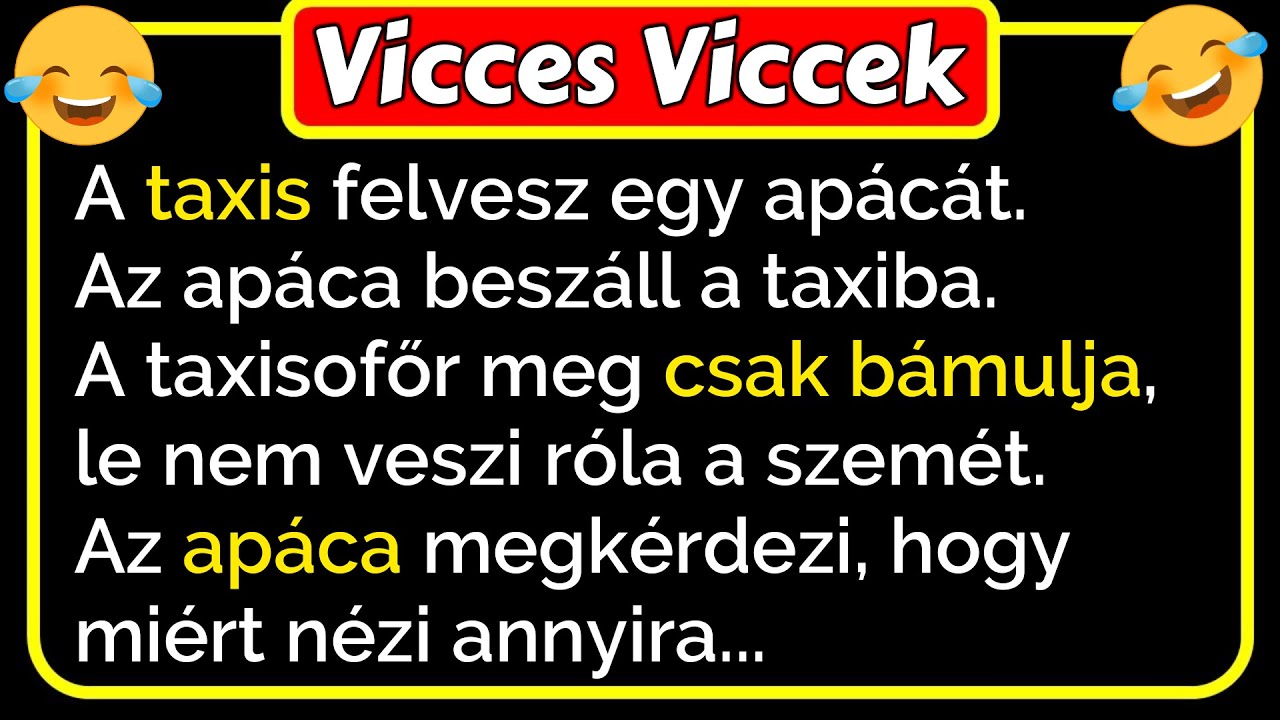 🤣 Vicces Viccek: A taxis felvesz egy ap&aacute;c&aacute;t... ami ezut&aacute;n t&ouml;rt&eacute;nik vicces 😂🤣😂