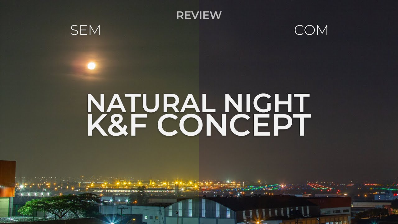 REVIEW Completo do Filtro Natural Night - K&F Concept | Poluição Luminosa