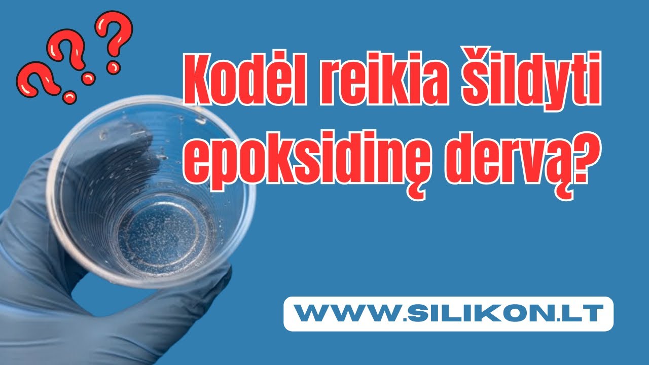 Epoksidinė derva - kodėl reikia &scaron;ildyti epoksidinę dervą?