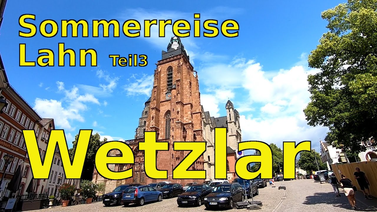 Sommerreise an die Lahn Wetzlar eine sehenswerte Altstadt