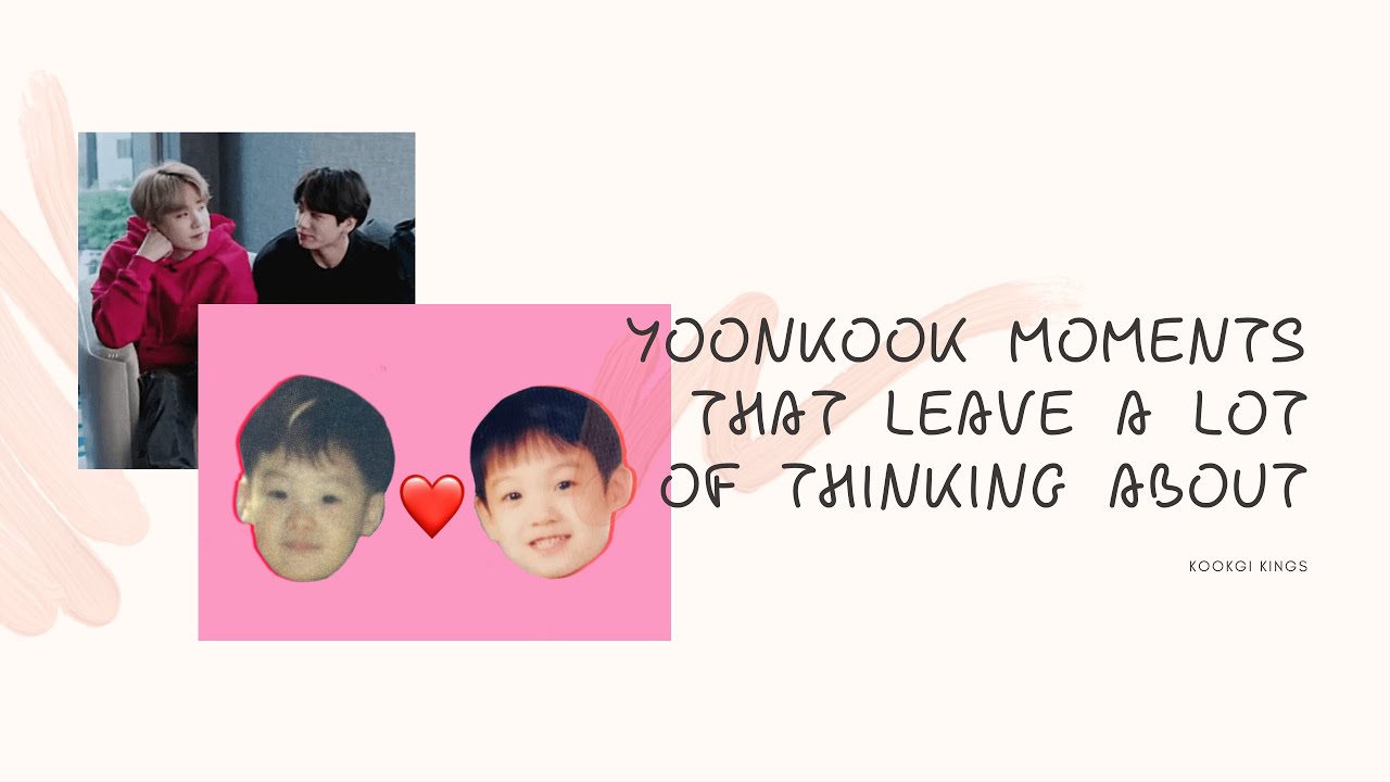 Yoonkook moments that leave a lot of thinking about